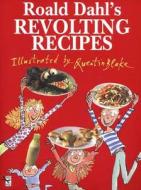 Revolting Recipes di Roald Dahl edito da Random House Children\'s Publishers Uk
