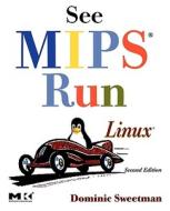 See Mips Run di Dominic Sweetman edito da Elsevier Science & Technology