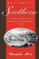 Becoming Southern di Christopher Morris edito da Oxford University Press Inc