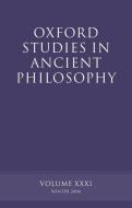 Oxford Studies in Ancient Philosophy: Volume XXXI: Winter 2006 di David Sedley edito da OXFORD UNIV PR