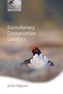 Evolutionary Conservation Genetics di Jacob Hoglund edito da OXFORD UNIV PR