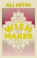 The Wish Maker di Ali Sethi edito da Hamish Hamilton