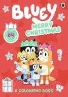 Bluey: Merry Christmas: A Colouring Book di Bluey edito da Penguin Random House Children's UK