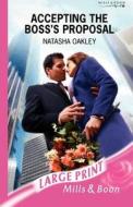 Accepting The Boss\'s Proposal di Natasha Oakley edito da Harlequin Mills & Boon