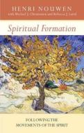 Spiritual Formation di Henri J. M. Nouwen edito da SPCK Publishing