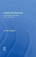 Culture And Currency di John W. Houghton edito da Taylor & Francis Ltd