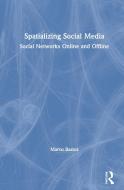 Spatializing Social Media di Marco Bastos edito da Taylor & Francis Ltd
