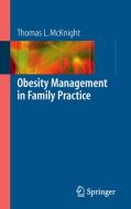 Obesity Management in Family Practice di Thomas L. McKnight edito da Springer-Verlag New York Inc.