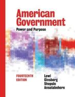 AMER GOVERNMENT FULL FOURTEENT di Stephen Ansolabehere, Benjamin Ginsberg, Theodore J. Lowi edito da W W NORTON & CO