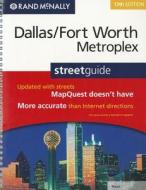 Rand McNally Dallas/Fort Worth Metroplex Street Guide edito da Rand McNally & Company