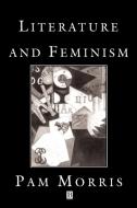 Literature and Feminism di Pam Morris edito da Blackwell Publishers