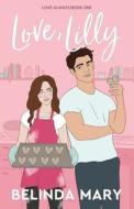 Love, Lilly: A Sweet & Clean Friends To Lovers Romantic Comedy di Belinda Mary edito da LIGHTNING SOURCE INC
