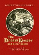 The Dream Keeper and Other Poems di Langston Hughes, J. Brian Pinkney, Ted Hughes edito da Alfred A. Knopf Books for Young Readers