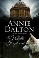 The White Shepherd di Annie Dalton edito da Severn House Publishers Ltd