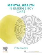 Mental Health in Emergency Care di Peta Marks edito da ELSEVIER