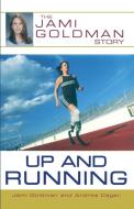 Up and Running di Jami Goldman, Andrea Cagan edito da Atria Books