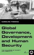 Global Governance, Development and Human Security di Caroline Thomas edito da Pluto Press