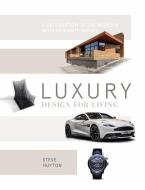 Luxury Design for Living di Steve Huyton edito da Schiffer Publishing Ltd