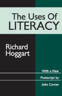 The Uses of Literacy di Richard Hoggart edito da Taylor & Francis Inc