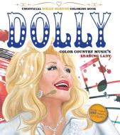 Unofficial Dolly Parton Coloring Book di Editors of Chartwell Books edito da CHARTWELL BOOKS