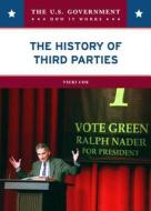 Cox, V:  The History of the Third Parties di Vicki Cox edito da Chelsea House Publishers