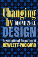 Changing by Design di Deone Zell edito da Cornell University Press