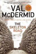 The Skeleton Road di Val McDermid edito da GROVE ATLANTIC