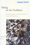 Taking on the Tradition di Michael Naas edito da Stanford University Press