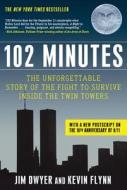 102 Minutes: The Unforgettable Story of the Fight to Survive Inside the Twin Towers di Jim Dwyer, Kevin Flynn edito da TIMES BOOKS