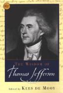 The Wisdom of Thomas Jefferson edito da Citadel Press