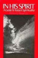 In His Spirit: A Guide to Today's Spirituality di Richard Hauser edito da PAULIST PR