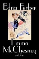 Emma McChesney and Co. by Edna Ferber, Fiction di Edna Ferber edito da Wildside Press