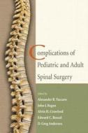 Complications of Pediatric and Adult Spinal Surgery di Alexander R. Vaccaro edito da CRC Press