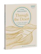Through the Desert - Includes Six-Session Video Series: A Study on God's Faithfulness di Lina Abujamra edito da DAVID C COOK