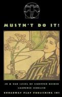 Mustn't Do It! di Jo M van Ijssel de Schepper-Becker edito da Broadway Play Publishing Inc