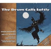 The Drum Calls Softly di David Bouchard, Shelly Willier edito da Red Deer Press