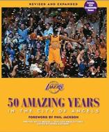 Los Angeles Lakers: 50 Amazing Years in the City of Angels edito da Time Capsule Press, LLC