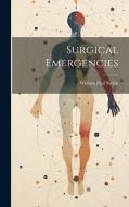 Surgical Emergencies di William Paul Swain edito da LEGARE STREET PR