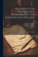 Nederduitsche Spraakkunst, Getrokken Uit Die Van Den Heer Weiland: Opgesteld Door G, Part 1000... di G. D. M, Pieter Weiland edito da LEGARE STREET PR