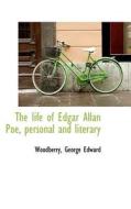 The Life Of Edgar Allan Poe, Personal And Literary di Woodberry George Edward edito da Bibliolife