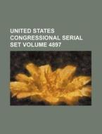 United States Congressional Serial Set Volume 4897 di Books Group edito da Rarebooksclub.com