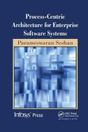 Process-Centric Architecture for Enterprise Software Systems di Parameswaran (Infosys Seshan edito da Taylor & Francis Ltd