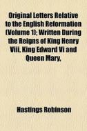 Original Letters Relative To The English di Hastings Robinson edito da General Books