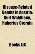 Disease-related Deaths In Austria: Kurt di Books Llc edito da Books LLC, Wiki Series