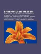 Babenhausen (Hessen) di Quelle Wikipedia edito da Books LLC, Reference Series