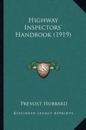 Highway Inspectors' Handbook (1919) di Prevost Hubbard edito da Kessinger Publishing