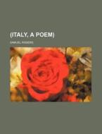 (Italy, a Poem) di Samuel Rogers edito da Rarebooksclub.com
