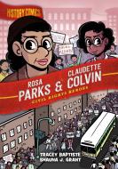 History Comics: Rosa Parks and Claudette Colvin: Civil Rights Heroes di Tracey Baptiste edito da FIRST SECOND