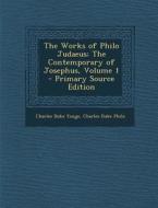 Works of Philo Judaeus: The Contemporary of Josephus, Volume 1 di Charles Duke Yonge, Charles Duke Philo edito da Nabu Press