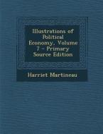 Illustrations of Political Economy, Volume 7 di Harriet Martineau edito da Nabu Press
